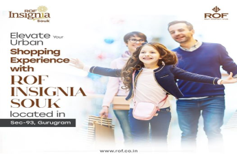 Elevate Your Shopping Experience at ROF Insignia Souk in Sector-93, Gurugram