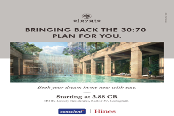 Elevate by Conscient & Hines: Resurrecting the 30:70 Payment Plan in Sector 59, Gurugram