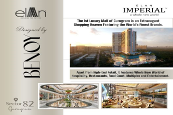 Elan Imperial: A Whole New World of Luxury in Sector 82, Gurugram by Elan Group