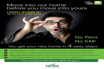 Unbelievable Vatika easy home offer with no EMI and rent at Vatika Township