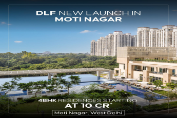 DLF Unveils Luxury 4BHK Residences in Moti Nagar, Starting at 10 Cr