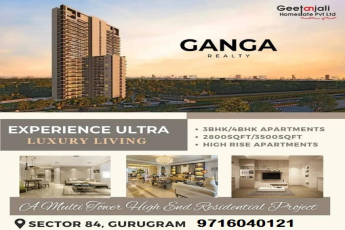 Ganga Realty Presents Ultra Luxury Living in Sector 84, Gurugram