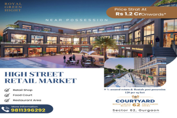 Royal Green Courtyard 62: The Future of Retail in Sector 62, Gurgaon