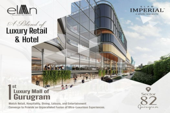 Elan Imperial Unveils the 1st Luxury Mall of Gurugram at Sector 82