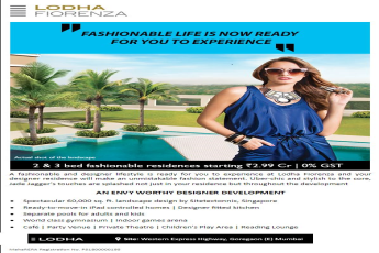 Fashionable life is now ready for you to experience at Lodha Fiorenza in Mumbai