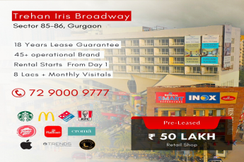 Explore Trehan Iris Broadway, Retail Spaces from ?50 Lakh, Sector 85-86, Gurgaon