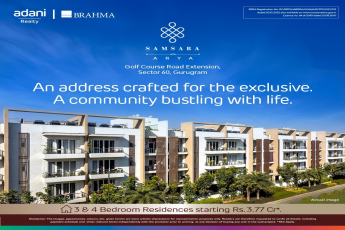 Adani Brahma Samsara Arya: Luxurious 3 & 4 Bedroom Residences in Sector 60, Gurugram