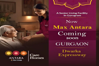 Max Antara: A New Chapter in Senior Living Arriving Soon on Dwarka Expressway, Gurgaon