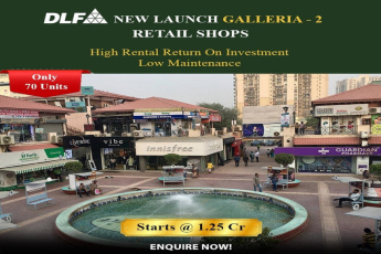 DLF Galleria-2 Retail Shops: A Prudent Investment in Gurgaon with Lucrative Returns