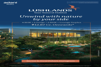 Discover Lushlands by Adani Realty, Sector 2, Gwal Pahari, Gurugram, Starting at ?12.87 Cr