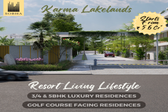 Introducing Sobha's Karma Lakelands: Resort Living Lifestyle with Luxurious 3/4 & 5BHK Residences in Bangalore