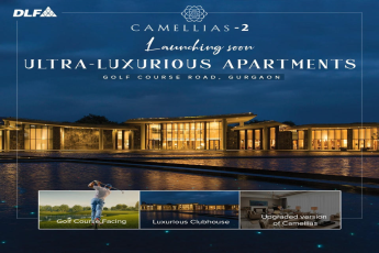 DLF Camellias-2: Unveiling the Future of Ultra-Luxury on Golf Course Road, Gurgaon