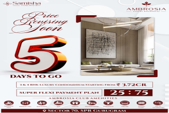 Luxury Living Awaits at Samisha Ambrosia Luxury Residences in Sector 70, SPR Gurugram