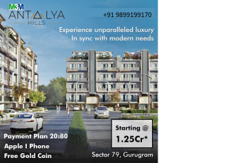 M3M Antalya Hills: Redefining Opulence in Sector 79, Gurugram