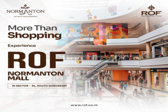 ROF Normanton Mall: Revolutionizing Retail with an Extraordinary Shopping Experience in South Gurugram