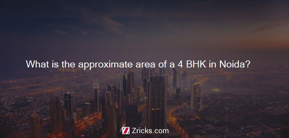 What is the approximate area of a 4 BHK in Noida?