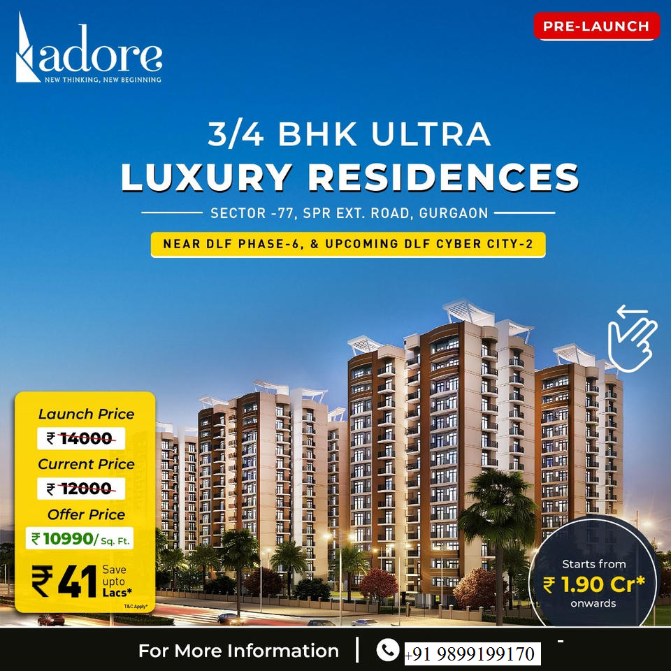 Adore's Pre-Launch of Ultra Luxury Residences in Sector-77, Gurgaon: A New Era of Elegance Update