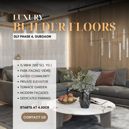 DLF's Opulent Abodes: Luxurious Builder Floors in DLF Phase 4, Gurugram Update