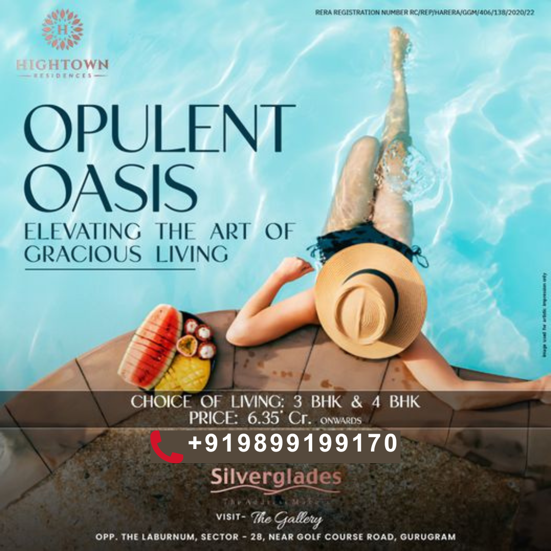 Hightown Residences by Silverglades: Opulent Oasis on Golf Course Road, Gurugram Update