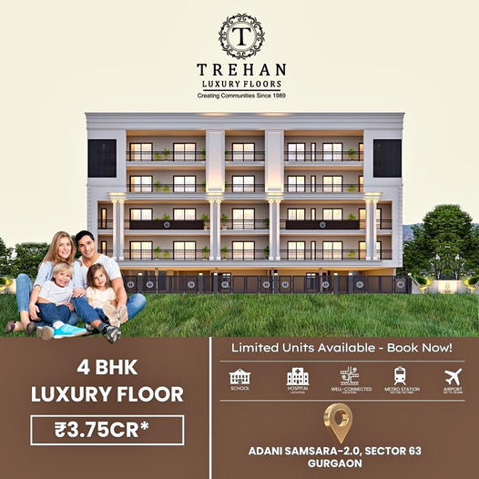 Trehan Luxury Floors: Opulent 4 BHK Homes in Adani Samsara-2.0, Sector 63, Gurgaon Update