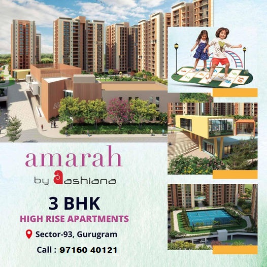 Ashiana's Amarah: A New Dawn of Urban Living with 3 BHK High-Rise Apartments in Sector 93, Gurugram Update