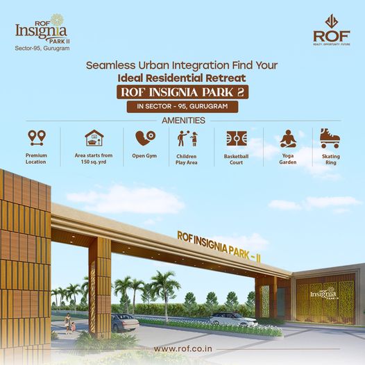 Discover Your Ideal Residential Retreat at ROF Insignia Park 2 by ROF in Sector 95, Gurugram Update