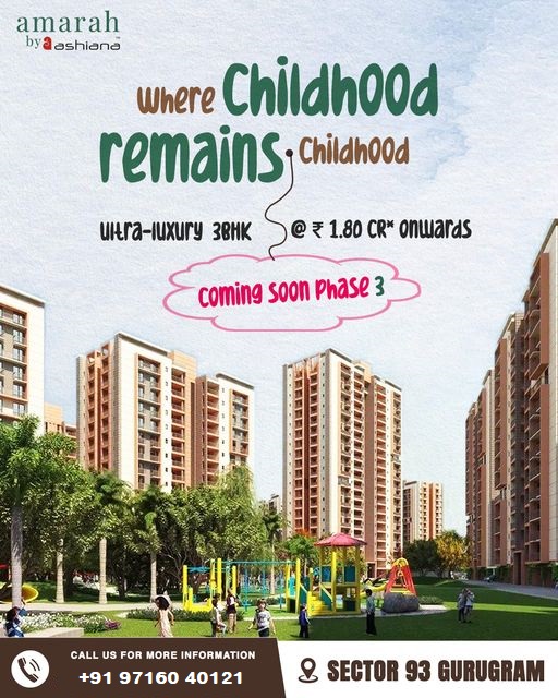 Amarah by Ashiana: Preserving the Essence of Childhood in Ultra-Luxury 3BHK Homes, Coming Soon to Sector 93 Gurugram Update