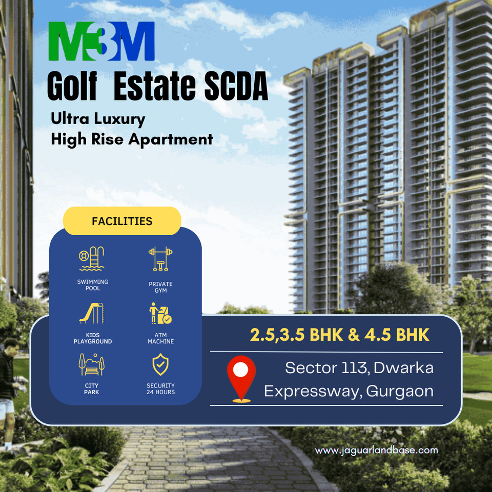 Elevate Your Lifestyle at M3M Golf Estate SCDA: A Symphony of Luxury in Gurgaon Update