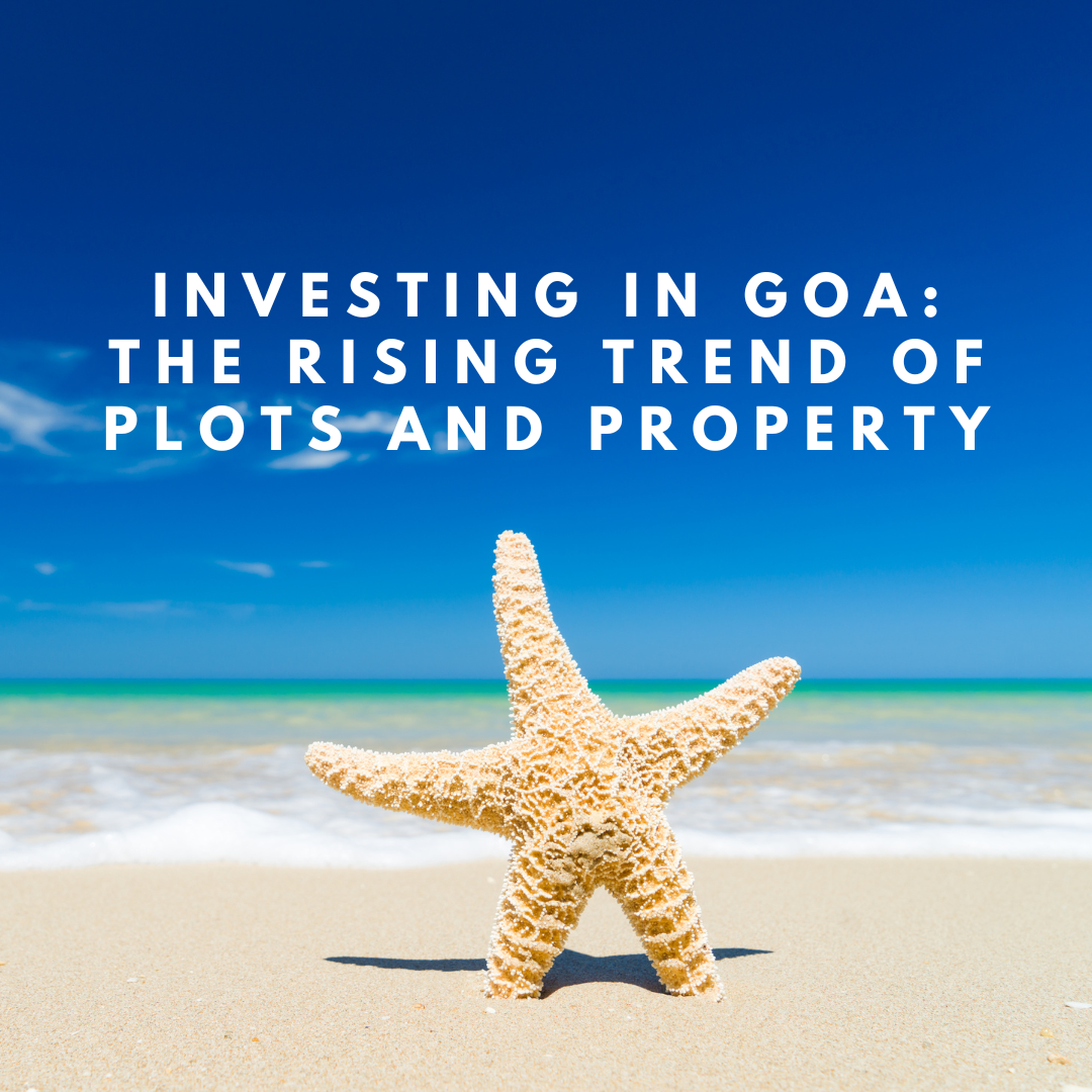 Investing in Goa: The Rising Trend of Plots and Property Update