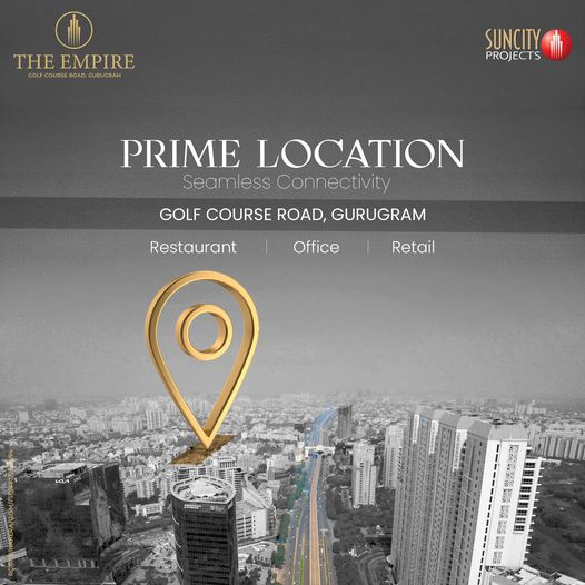 The Empire: Prime Location for Restaurants, Offices, and Retail on Golf Course Road, Gurugram by Suncity Projects Update