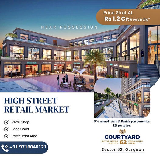 Courtyard Royal Retreat: High Street Retail Market Launch at Sector 62, Gurgaon Update