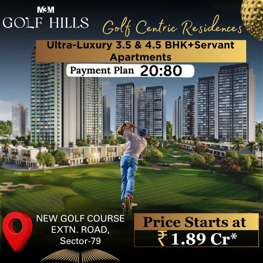 M3M Golf Hills: Indulge in Golf-Centric Ultra-Luxury Living in Sector-79, Gurugram Update