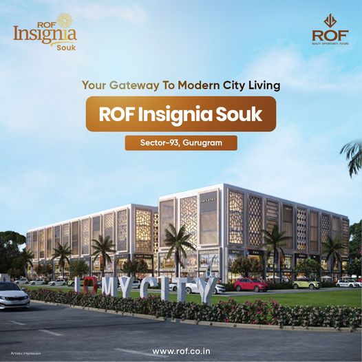 Explore Modern City Living at ROF Insignia Souk by ROF Group in Sector 93, Gurugram Update