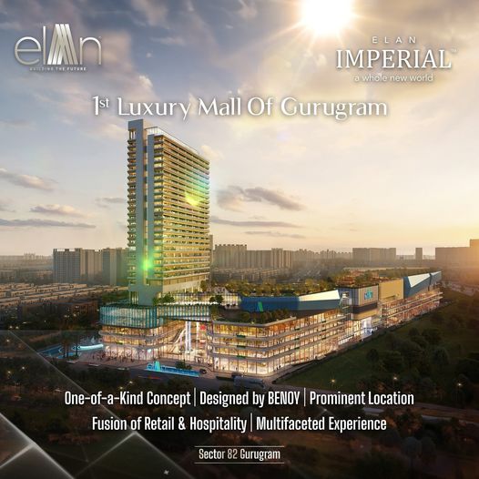 Elan Imperial: A One-of-a-Kind Luxury Mall Coming to Gurugram Update