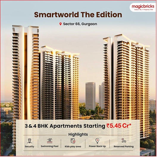 Smartworld The Edition: Modern Living Redefined in Sector 66, Gurgaon Update