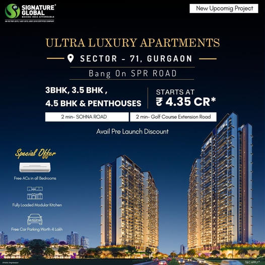 Signature Global's Pinnacle of Elegance: Ultra Luxury Apartments in Sector 71, Gurgaon Update