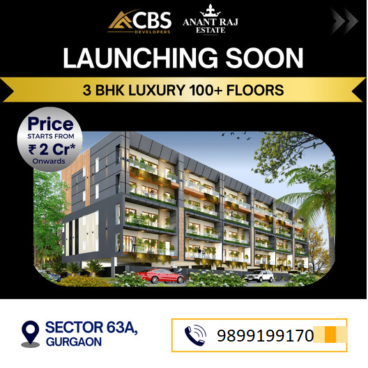 Anant Raj Estate: CBS Developers' Pinnacle of 3 BHK Luxury Living in Sector 63A, Gurgaon Update