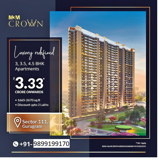 M3M Crown: Redefining Luxury with Spacious 3, 3.5, 4.5 BHK Apartments in Sector 111, Gurugram Update