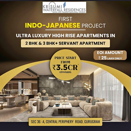 Krisumi Waterfall Residences: A Pioneering Indo-Japanese Living Experience in Sec 36-A, Gurugram Update