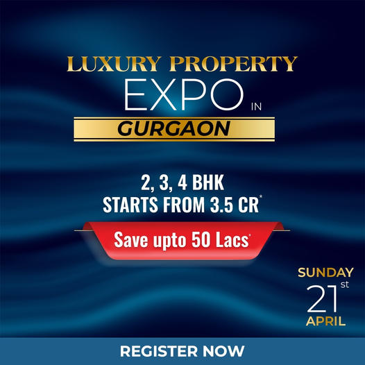 Unveiling the Future of Luxury: Gurgaon's Premier Property Expo for Elite 2, 3, & 4 BHK Residences Update