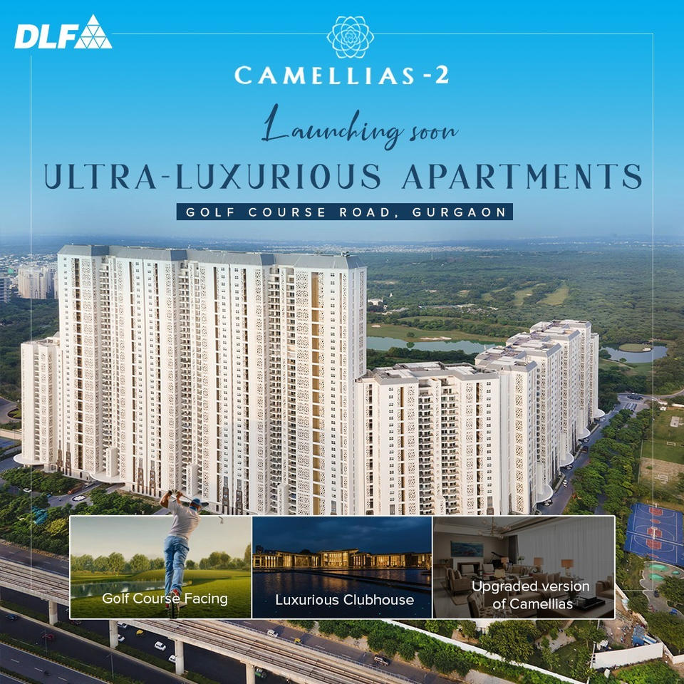 DLF Camellias-2: The Pinnacle of Ultra-Luxury Living on Golf Course Road, Gurgaon Update