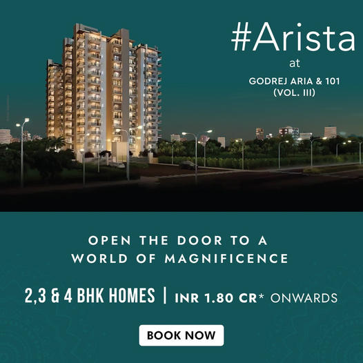 Introducing #Arista at Godrej Aria & 101: A Canvas of Grandeur with 2, 3, & 4 BHK Homes Starting at ?1.80 CR Update