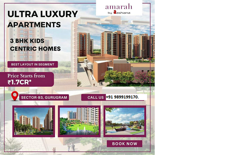 Amarah by Ashiana: Crafting Childhoods with Ultra Luxury 3 BHK Homes in Sector-93, Gurugram Update