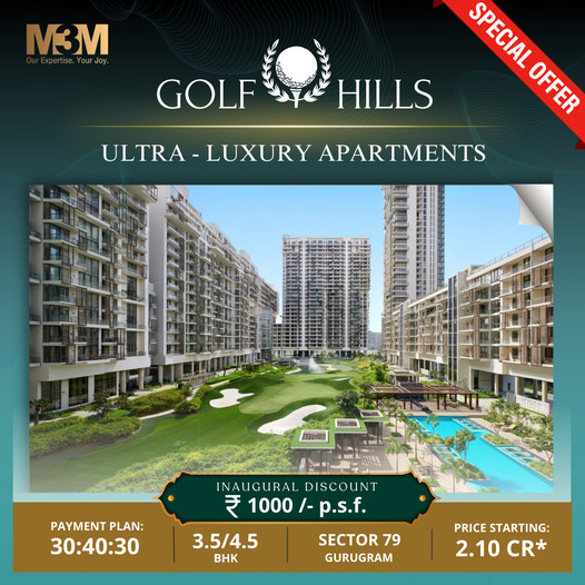 M3M Golf Hills: Experience the Pinnacle of Ultra-Luxury in Sector 79, Gurugram Update