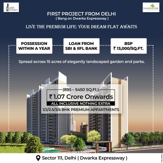 Manor One: Luxurious Living on the Doorstep of Delhi at Sector 111, Dwarka Expressway Update