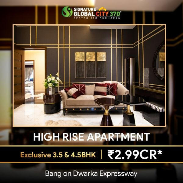 Signature Global City 37D: Redefining Skyline Elegance on Dwarka Expressway, Gurugram Update