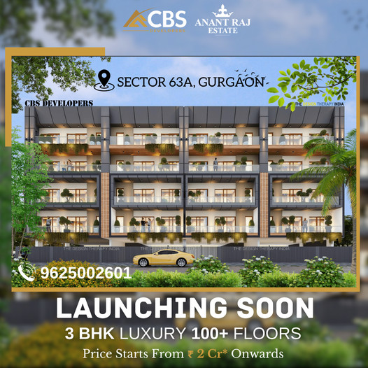 Explore Modern Elegance with CBS Developers' Anant Raj Estate: Luxury Living in Sector 63A, Gurgaon Update