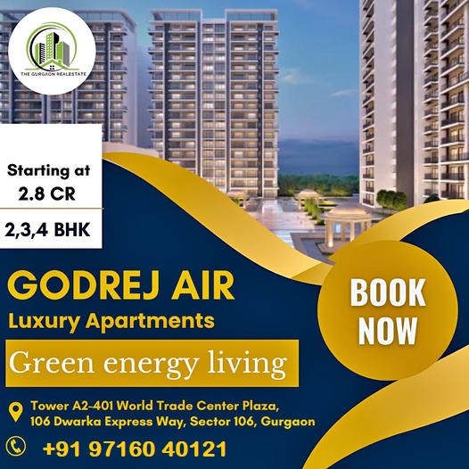 Godrej Air: Experience Green Energy Living in Luxury Apartments at Sector 106, Dwarka Expressway, Gurgaon Update