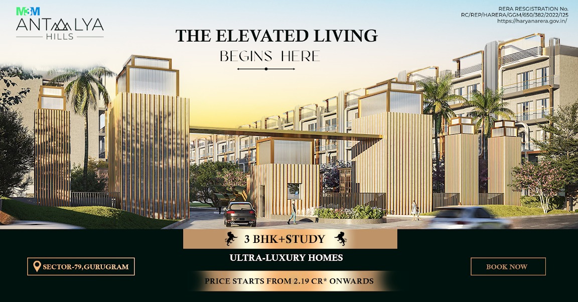 Discover Ultra-Luxury 3 BHK + Study Homes at M3M Antalya Hills, Gurugram from 2.19 Cr Onwards Update