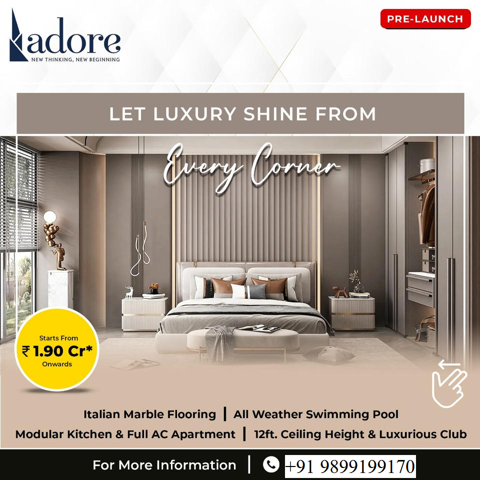 Adore Residences: Redefining Luxury Living in Every Corner Update